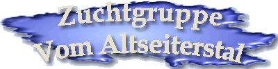 Zuchtgruppe Vom Altseiterstal
