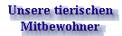 Unsere tierischen Mitbewohner